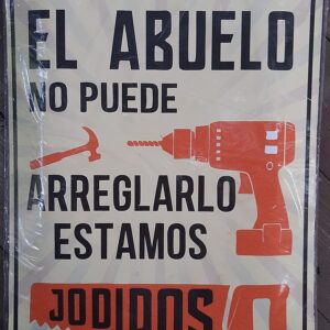 SI EL ABUELO NO PUEDE ARREGLARLO ....  33x21cm